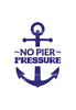 No Pier Pressure