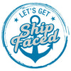 Let's Get Ship Faced!